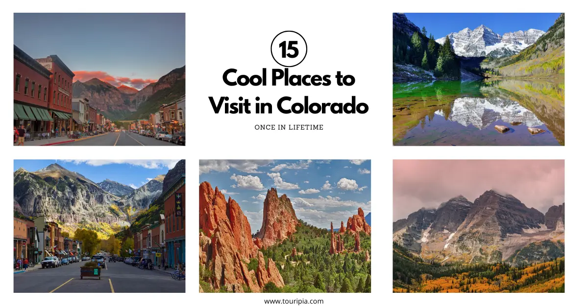 15 Cool Places to Visit in Colorado Once in Lifetime
