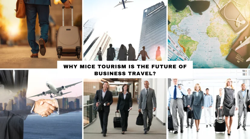 Why Mice Tourism Is The Future Of Business Travel?