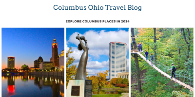 Collage of Columbus, Ohio: a twilight city skyline, a modern sculpture in a park, and a tree canopy walkway. Text: Columbus Ohio Travel Blog, Explore Columbus Places in 2024.