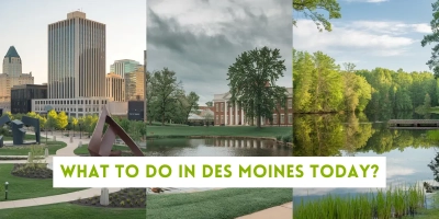 What to Do in Des Moines Today