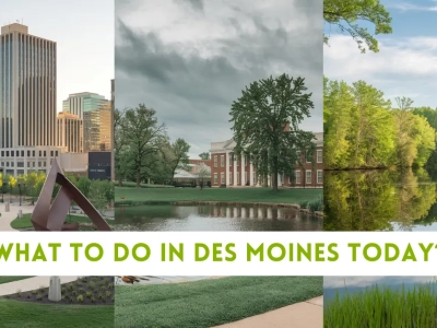 What to Do in Des Moines Today